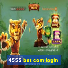 4555 bet com login